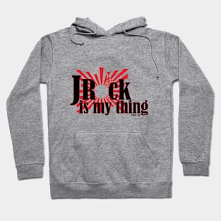 JRock Is My Thing - Light Version Hoodie